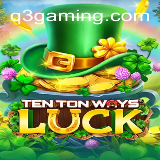 Explorando o Fascinante Mundo de TenTonWaysLuck com q3.bet