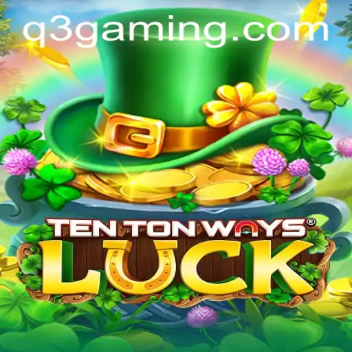 Explorando o Fascinante Mundo de TenTonWaysLuck com q3.bet